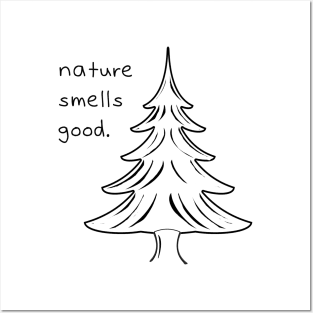 Nature Smells Good Posters and Art